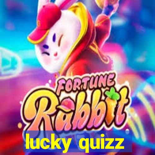 lucky quizz